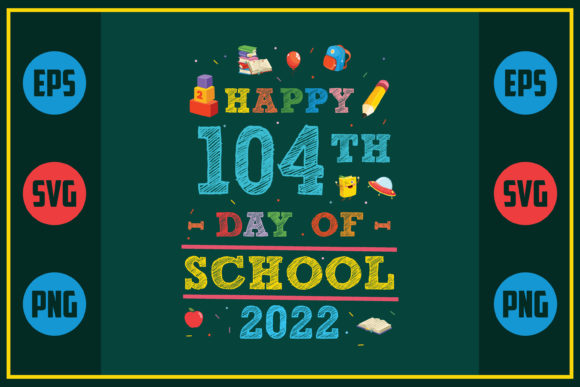 Happy 104th Day of School 2022: Graphics for Crafts