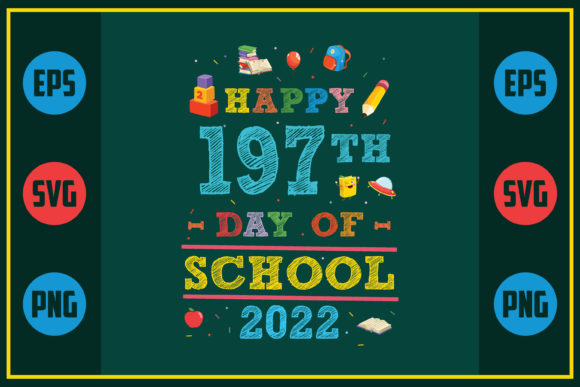 Happy 197th Day of School 2022: Graphics for Crafts